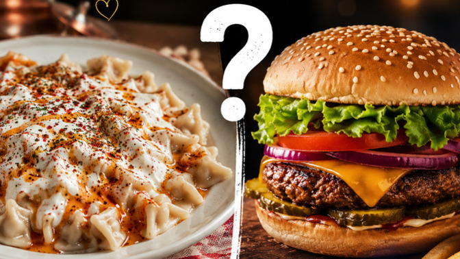 Kayseri mantısı mı yoksa hamburger mi?