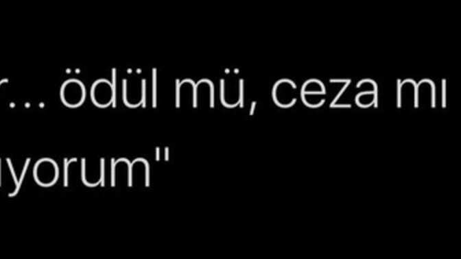 Hayatınızdaki , hayalinizdeki insan ödül mü ceza mı?