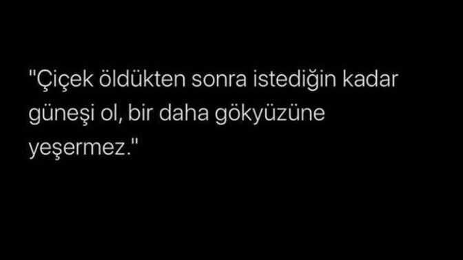 Öyle bir söz yazin ki okuyan oturup hayatını sorgulasın?