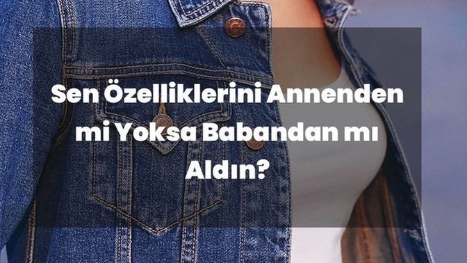 Baba tarafına benzemek neden bu kadar sevilmiyor, sizce hangi tarafa benzemek daha iyi?