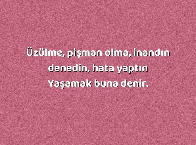 Deneyip başaramadığınız ama iyi ki denemişim dediğiniz neler oldu?