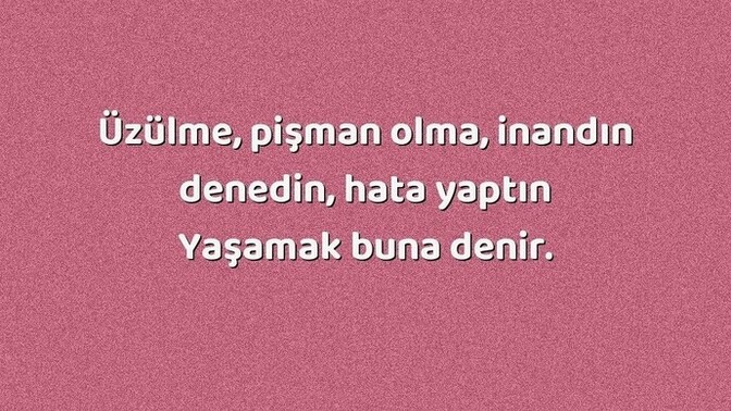 Deneyip başaramadığınız ama iyi ki denemişim dediğiniz neler oldu?