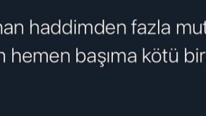Sizde hayatınızda iyi giden bir şeyleri biriyle paylaşınca alt üst oluyor mu?
