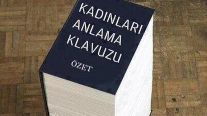 Kadınlar anlaşılmaz varlıklar mıdır?