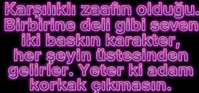 İliskilerde iki baskin taraf/ iki pasif taraf iliskisi iyi olur mu?