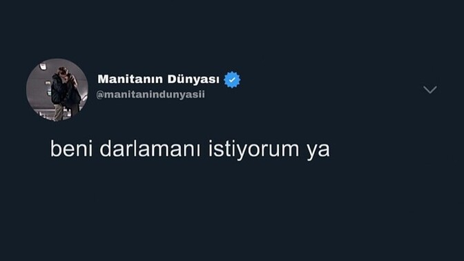 Seni darlamasını istediğin biri var mı?