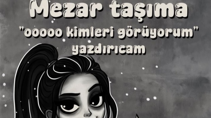 Siz ne yazdırırdınız. Biraz içinizi karartayım ☠️😄 ?