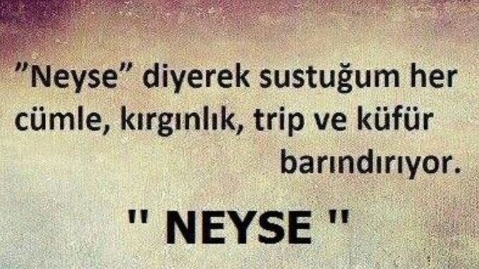 Bir şey anlatmak isteyip “neyse boşver” dediğiniz oluyor mu?
