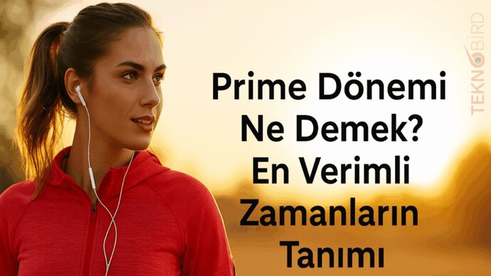 Prime döneminde misiniz, yoksa artık sizden geçti mi?