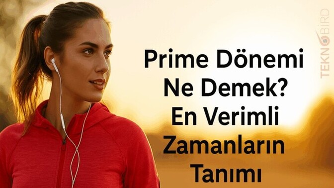 Prime döneminde misiniz, yoksa artık sizden geçti mi?
