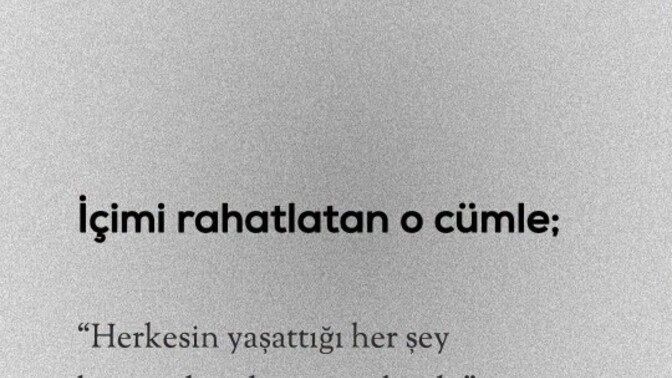 İçinizi rahatlatan bir cümle yazar mısınız?
