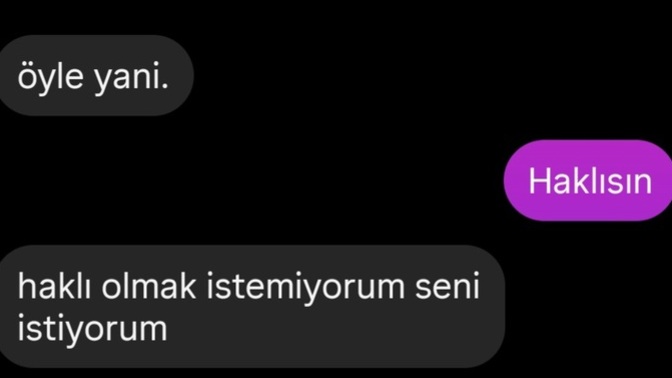 Sizi, haklı olmaktan bile daha çok isteyen biri oldu mu?