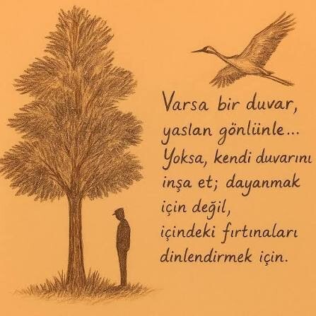 Sırtınızı yaslayabileceğiniz, duvar gibi sağlam biri var mı?