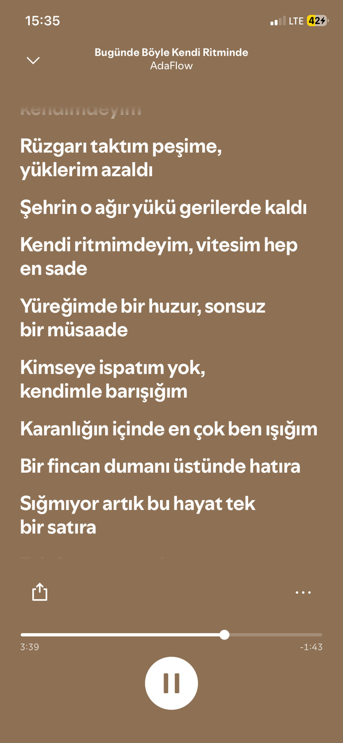 Bu aralar şarkılardan ya da türkülerden en sevdiğiniz söz hangisi?