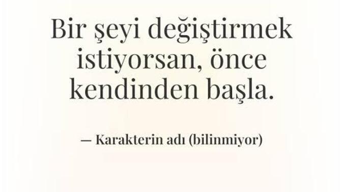 Kendinizde en son neyi değiştirdiniz veya değiştirmek istediniz?