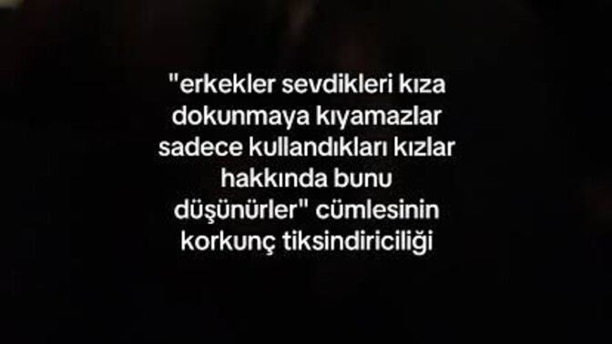 Erkekler gerçekten sevdiği kadına dokunmaya kıyamaz mı?
