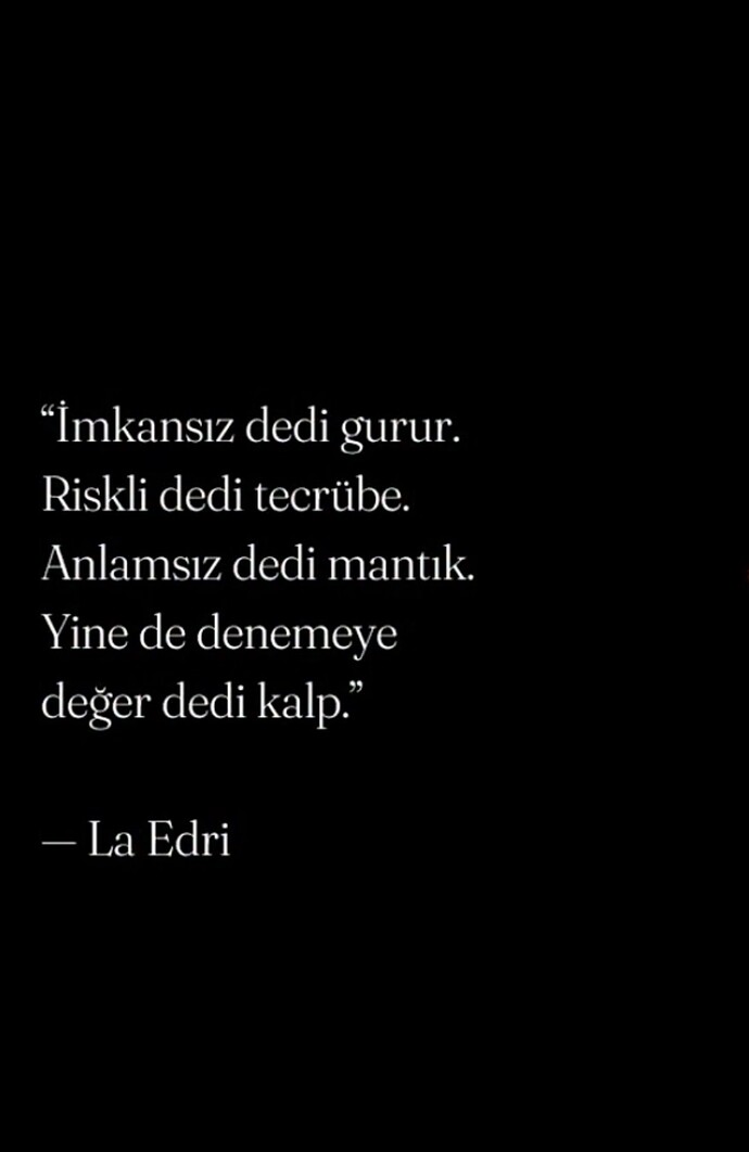 İmkansız olduğunu bile bile aşkta yinede dener misiniz?