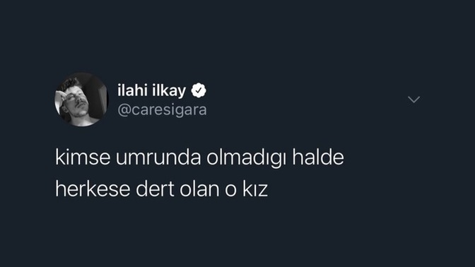 Herkese dert olur musun?