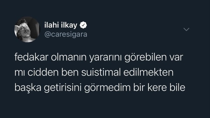 Fedakar olmanın yararını gördünüz mü?