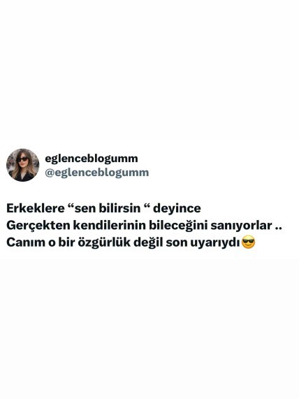 Bir kadın sana sen bilirsin diyorsa aslında ne demek istiyor, siz nasıl anlıyorsunuz?
