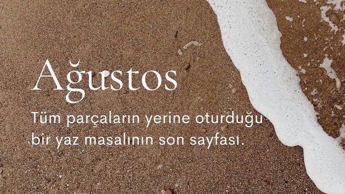 Ağustos ayını sevdiniz mi?
