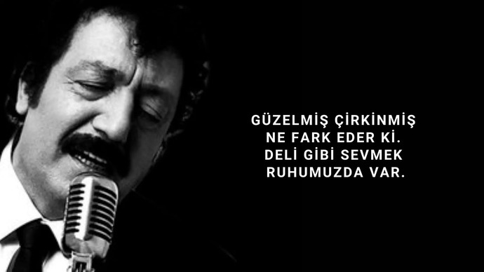 Güzelmiş, çirkinmiş farkeder mi, deli gibi sevmek ruhunuzda yok mu?