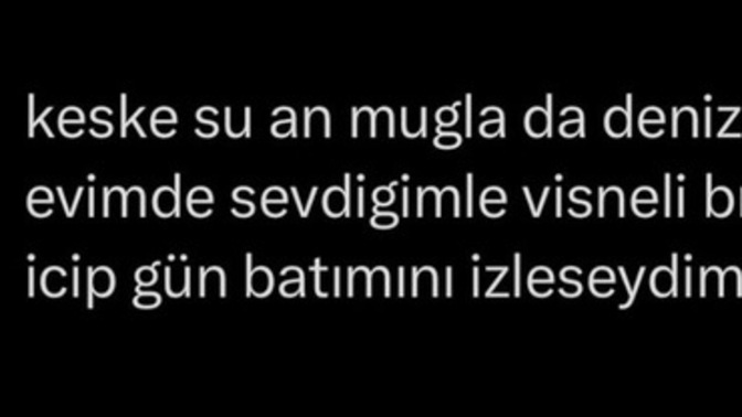 Şu an nerede kimle olmak isterdiniz?