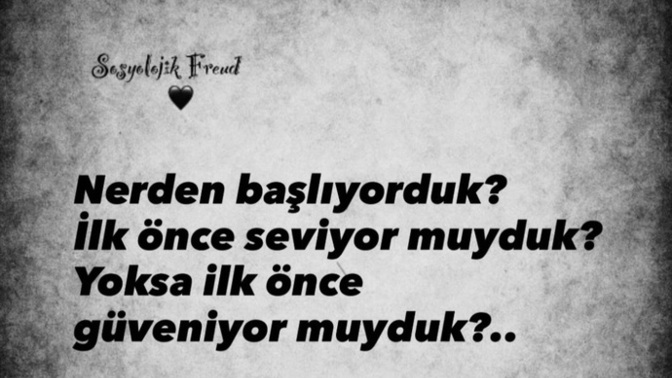 İlk önce seviyor muyduk, nerden başlıyoduk?