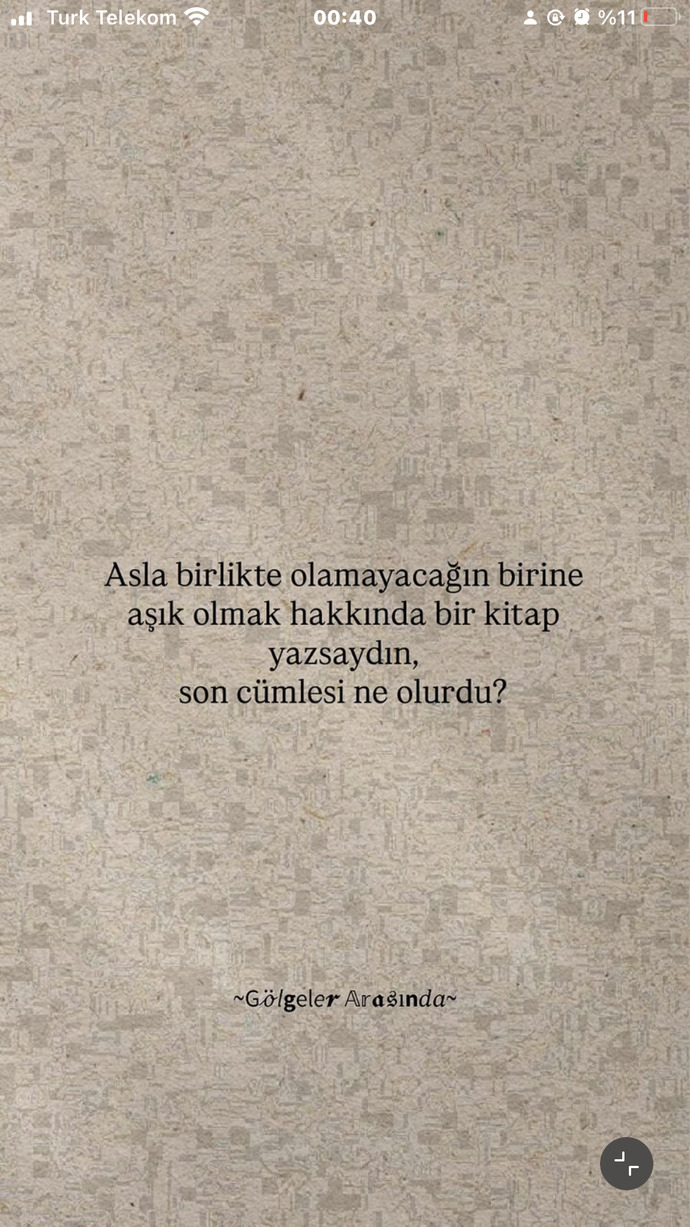 İmkansız olan birini sevdin mi?