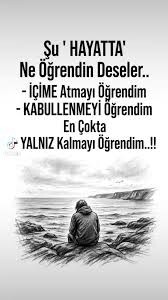 Hayat size en çok neyi kabullenmeyi öğretti?