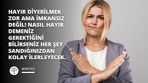 Hayır demesini biliyor musunuz?