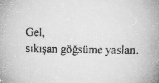 Sen yeter ki gel de sil, ben de gurur yerle bir