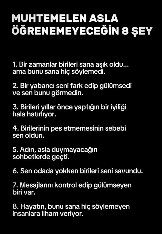Hayatta bazı seyleri asla öğrenemeyecek olmak sizce de üzücü değil mi?
