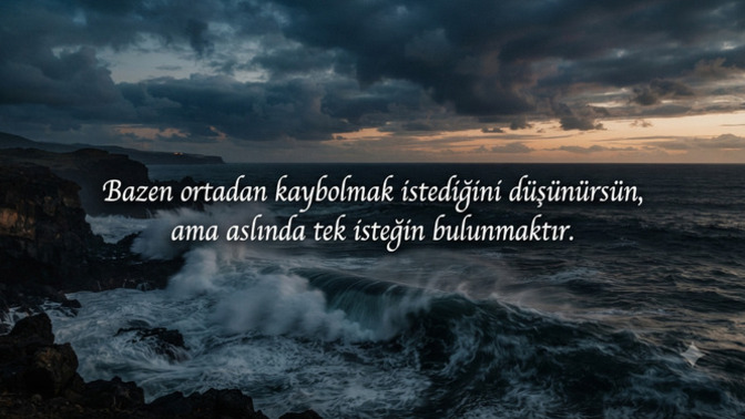 Ortadan kaybolmak mı isterdiniz bulunmak mı?