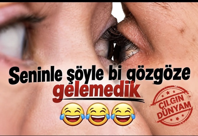 Göz göze gelmek istediğiniz birisi var mı?
