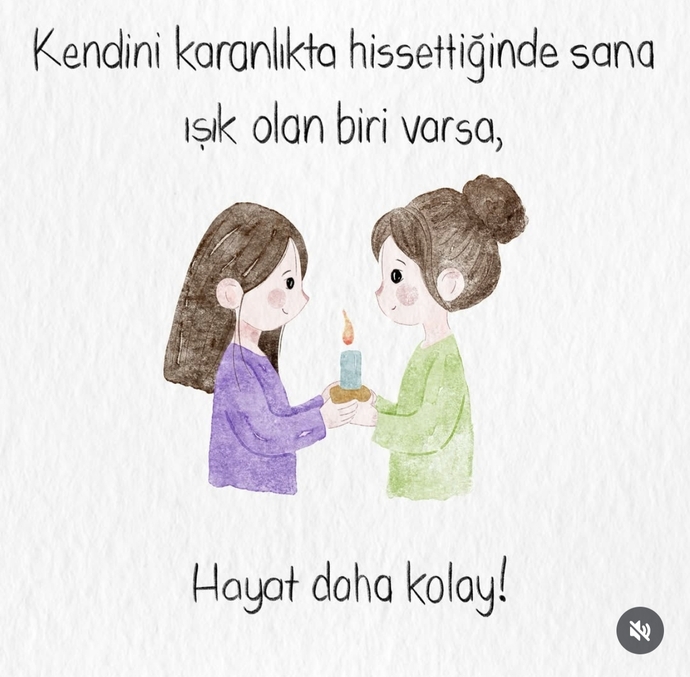 Kendini karanlıkta hissettiğin anlarda sana gerçekten ışık olan biri var mı?