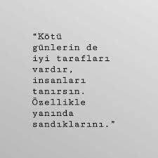 İyi günde yanınızda olanlar kötü günde de yanınızda mı?