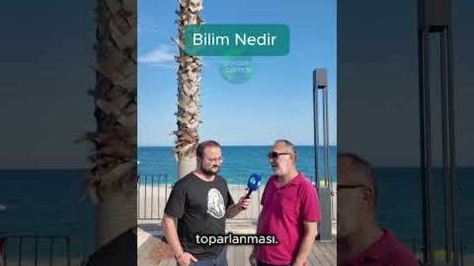 Sizce Bilim Nedir?