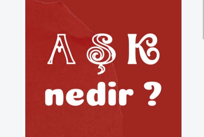Size göre aşkın tanımı nedir,?