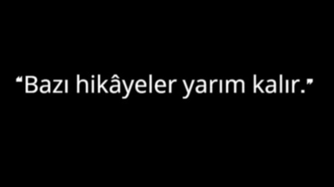 Yarım kalan bir hikayeniz var mı?