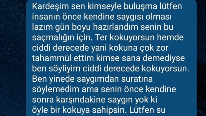 İlk buluşmaya ter kokusu ile gelen çocuğa bu mesajı gönderdim fazla mı ağır sizce?