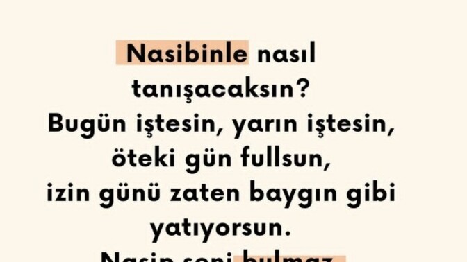 Nasibinizi arıyor musunuz yoksa akışına mı bıraktınız?