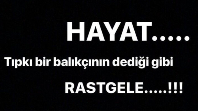 Sana göre hayat nedir?