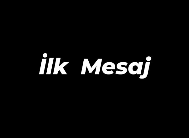 İlk mesajı kim atmalı, ilk mesajı atarken nasıl başlıyorsunuz?