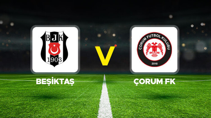 Beşiktaş, Çorum FKyı Konuk Ediyor! Sizce Kazanan kim Olacak?