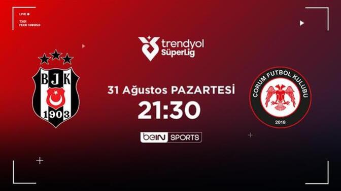 Beşiktaş, Çorum FK'yı Konuk Ediyor! Sizce Kazanan kim Olacak?