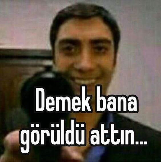 Karşı taraf  Görüldü  atınca sinirlenir misiniz yoksa umrunuzda olmaz mı?