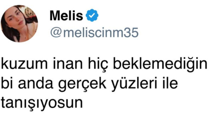 Hiç beklemediğiniz bir anda, gerçek yüzü ile tanıştığınız biri oldu mu?