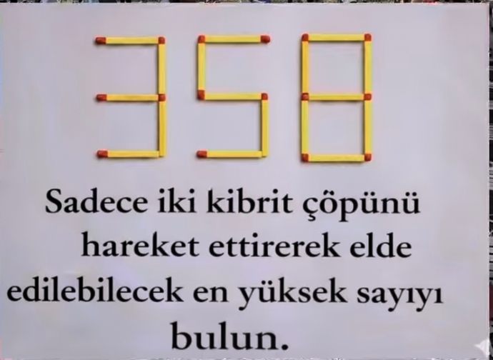 İki kibrit çöpünü oynatarak sayı bulmacasında en yüksek sayıyı nasıl elde ederiz?