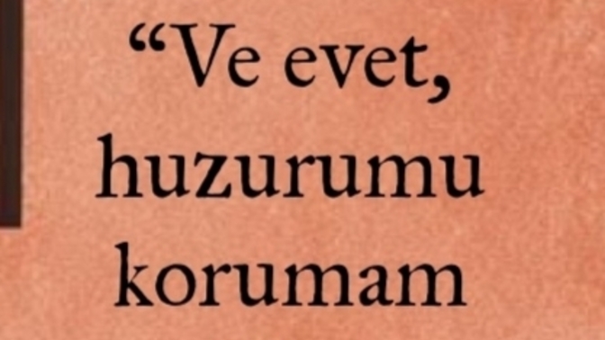Huzurunu korumak için neler yaparsın?